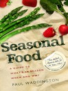 Seasonal Food (eBook): A guide to what's in season when and why